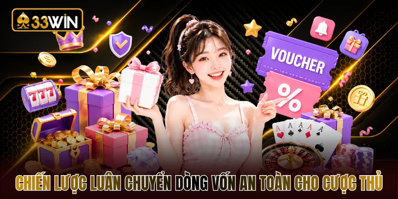 Chiến lược luân chuyển dòng vốn an toàn cho cược thủ