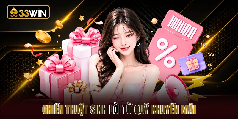 Chiến thuật sinh lời từ quỹ khuyến mãi