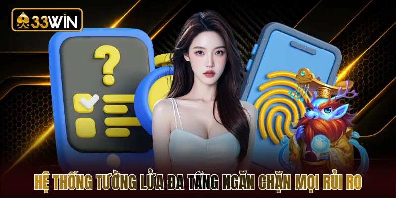 Hệ thống tường lửa đa tầng ngăn chặn mọi rủi ro