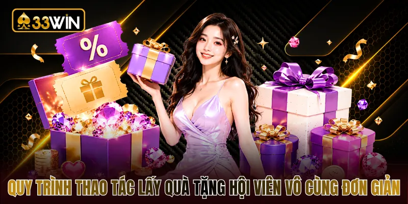 Quy trình thao tác lấy quà tặng hội viên vô cùng đơn giản